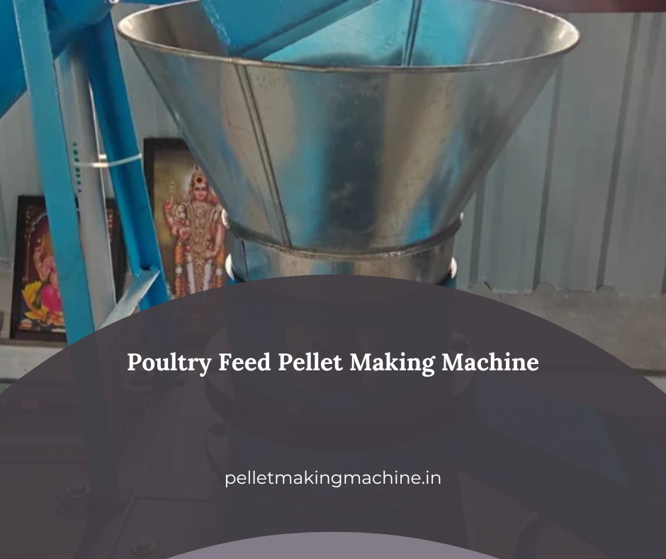 Poultry Feed Pellet Making Machine